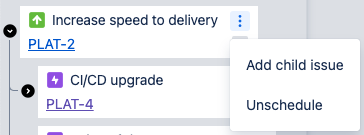 Three dots button on issue showing menu with Add child issue and Unschedule
